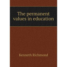 

Книга The permanent values in education