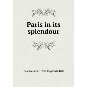 

Книга Paris in its splendour