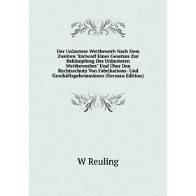 

Книга Der Unlautere Wettbewerb Nach Dem Zweiten Entwurf Eines Gesetzes Zur Bekämpfung Des Unlauteren Wettbewerbes Und Über Den Rechtsschutz Von Fabrik