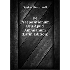 

Книга De Praepositionum Usu Apud Ammianum (Latin Edition)