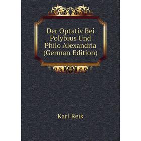 

Книга Der Optativ Bei Polybius Und Philo Alexandria (German Edition)