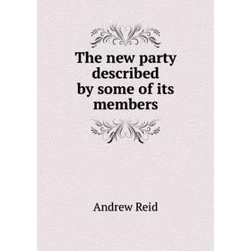 

Книга The new party described by some of its members