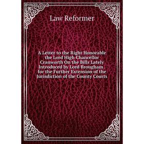 

Книга A Letter to the Right Honorable the Lord High Chancellor Cranworth On the Bills Lately Introduced by Lord Brougham. for the Further Extension of