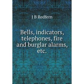 

Книга Bells, indicators, telephones, fire and burglar alarms, etc.