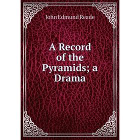 

Книга A Record of the Pyramids; a Drama