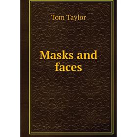 

Книга Masks and faces