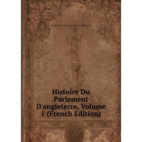 

Книга Histoire Du Parlement D'angleterre, Volume 1 (French Edition)