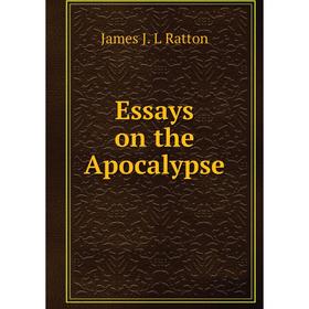 

Книга Essays on the Apocalypse