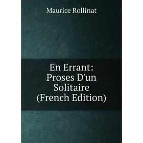 

Книга En Errant: Proses D'un Solitaire (French Edition)