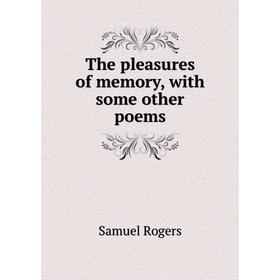 

Книга The pleasures of memory, with some other poems