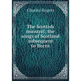 

Книга The Scottish minstrel; the songs of Scotland subsequent to Burns