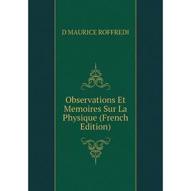 

Книга Observations Et Memoires Sur La Physique