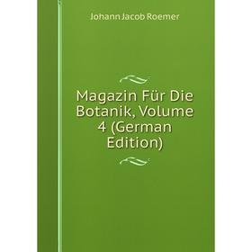 

Книга Magazin Für Die Botanik, Volume 4