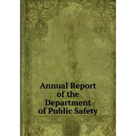 

Книга Annual Report of the Department of Public Safety