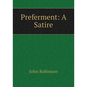 

Книга Preferment: A Satire