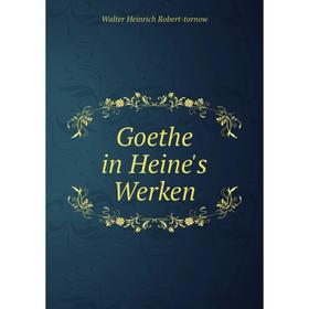 

Книга Goethe in Heine's Werken