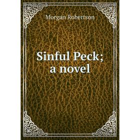 

Книга Sinful Peck; a novel
