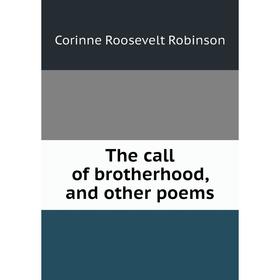 

Книга The call of brotherhood, and other poems