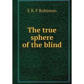 

Книга The true sphere of the blind