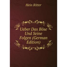 

Книга Ueber Das Böse Und Seine Folgen (German Edition)