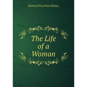 

Книга The Life of a Woman