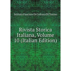 

Книга Rivista Storica Italiana, Volume 10 (Italian Edition)