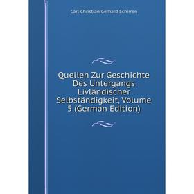 

Книга Quellen Zur Geschichte Des Untergangs Livländischer Selbständigkeit, Volume 5 (German Edition)