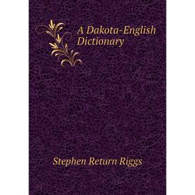 

Книга A Dakota-English Dictionary