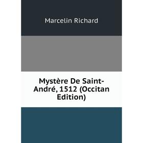

Книга Mystère De Saint-André, 1512 (Occitan Edition)