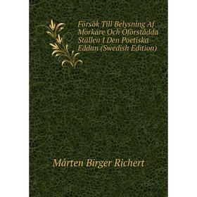 

Книга Försök Till Belysning Af Mörkare Och Oförstådda Ställen I Den Poetiska Eddan (Swedish Edition)