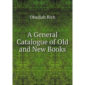 

Книга A General Catalogue of Old and New Books