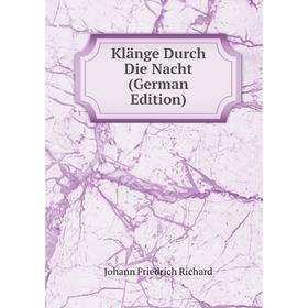 

Книга Klänge Durch Die Nacht