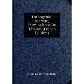 

Книга Pathogénie, Marche, Terminaisons Du Tétanos
