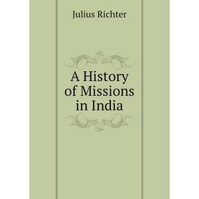 

Книга A History of Missions in India