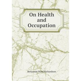 

Книга On Health and Occupation