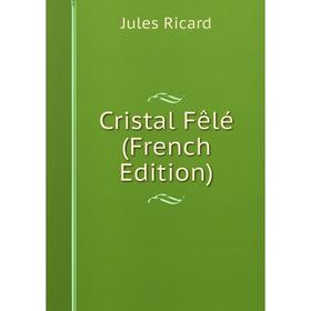 

Книга Cristal Fêlé (French Edition)