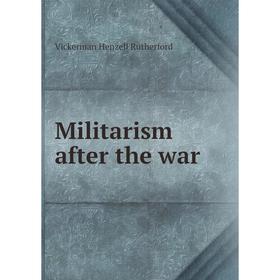 

Книга Militarism after the war