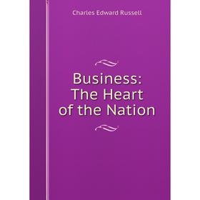 

Книга Business: The Heart of the Nation