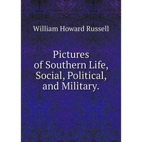 

Книга Pictures of Southern Life, Social, Political, and Military.