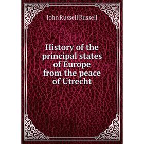 

Книга History of the principal states of Europe from the peace of Utrecht