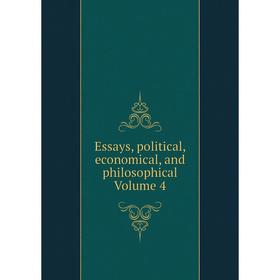 

Книга Essays, political, economical, and philosophical Volume 4