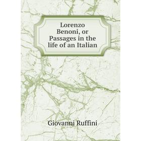 

Книга Lorenzo Benoni, or Passages in the life of an Italian