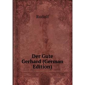 

Книга Der Gute Gerhard (German Edition)