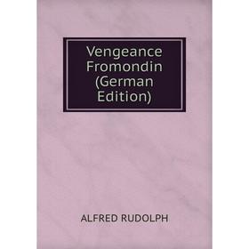 

Книга Vengeance Fromondin (German Edition)