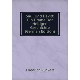 

Книга Saul Und David: Ein Drama Der Heiligen Geschichte (German Edition)