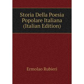 

Книга Storia Della Poesia Popolare Italiana (Italian Edition)