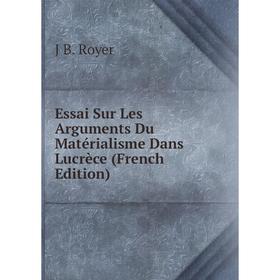 

Книга Essai Sur Les Arguments Du Matérialisme Dans Lucrèce (French Edition)