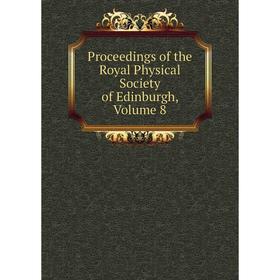 

Книга Proceedings of the Royal Physical Society of Edinburgh, Volume 8