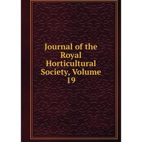 

Книга Journal of the Royal Horticultural Society, Volume 19