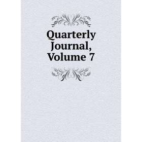 

Книга Quarterly Journal, Volume 7